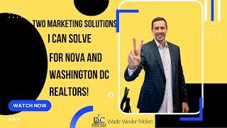 Two Marketing Solutions I Can Provide for NOVA and DC Realtors!