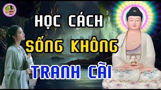 Học Cách Sống Không Tranh Cãi - Một đời An Nhiên - Suy Ngẫm Cuộc Sống