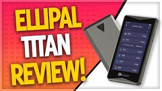 Ellipal Titan Review // a worthy investment for your crypto?