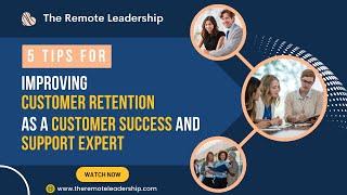 5 Tips for Improving Customer Retention as a Customer Success and Support Expert | Success Mentor