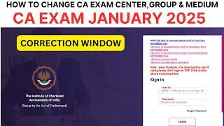 How to Change CA Exam Center,group & Medium CA Exam January 2025