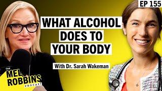 What Alcohol Does to Your Body: Harvard’s Dr. Sarah Wakeman With the Medical Facts You Need to Know