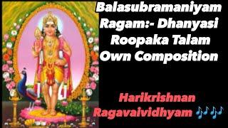 Balasubramaniam Dhanyasi ragam own composition