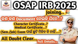 OSAP IRB Joining ବେଳେ କଣ କଣ Document ନେଇକି ଯିବେ ll Exam ପାଇଁ ଛୁଟି ll All Doubt Clear