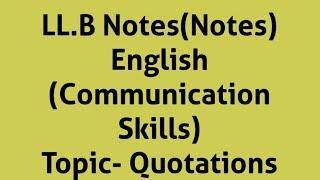 LL.B Notes(Notes),English (Communication Skills), Topic- Quotations