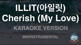 [짱가라오케/노래방] ILLIT(아일릿)-Cherish (My Love) (MR/Instrumental) [ZZang KARAOKE]