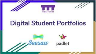 Teacher Tech Tips: Digital Student Portfolios- Seesaw and Padlet