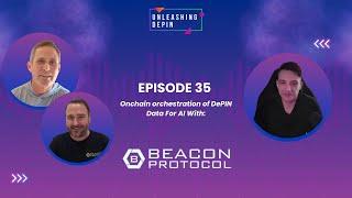 Unleashing DePIN #035 - Onchain Orchestration Of DePIN Data For AI With Beacon Protocol