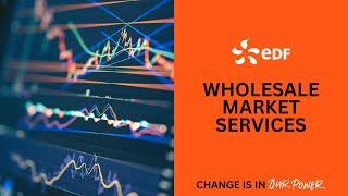 Wholesale Market Services at EDF