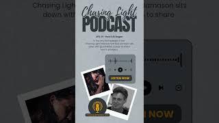 Chasing Light Podcast FIRST EPISODE IS AVAILABLE NOW! | Chasing Light Gallery