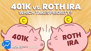 Which Takes Priority 401(K) or Roth IRA?