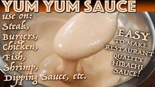 How to make YUM YUM SAUCE -SECRET Sauce for Steak Burger Chicken Fish Shrimp Seafood & Dipping Sauce