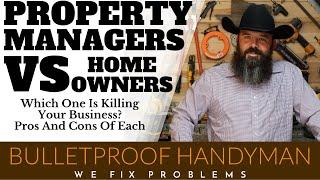 Who Is Killing Your Business?  Home Owners VS Property Managers