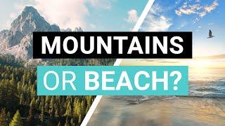 Mountains or Beach? (Where to Buy a Vacation Home)