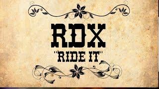 RDX - Ride It | Music Video - Nov. 2013