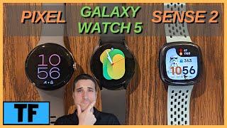 Google Pixel Watch vs. Galaxy Watch 5 vs. Fitbit Sense 2 (IN-DEPTH REVIEW ON WHAT TO KNOW!)