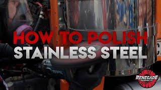 HOW TO POLISH STAINLESS STEEL | Renegade Products