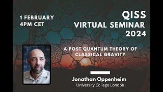 Jonathan Oppenheim: A post quantum theory of classical gravity