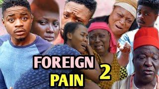 FOREIGN PAIN (EPISODE 2) LATEST NOLLYWOOD NIGERIAN FULL MOVIE (NEW HIT MOVIE 2020)