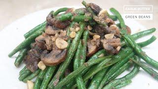Garlic Butter Green Beans Mushrooms Recipe