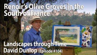 Renoir’s Olive Groves in Cagnes Sur Mer in the South of France - #104 of Landscapes Through Time