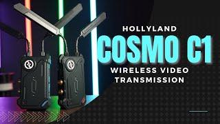 Your Camera Deserves An Upgrade - NEW Hollyland Cosmo C1 Wireless Video Transmission System!