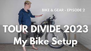 TOUR DIVIDE 2023 - My Bike Set Up - Episode 2