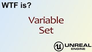 WTF Is? Variable: Set in Unreal Engine 4 ( UE4 )