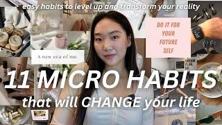 11 MICRO HABITS TO *actually* CHANGE YOUR LIFE & LEVEL UP 