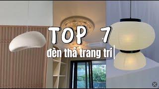 Top 7 Mẫu Đèn Thả Trang Trí Được Yêu Thích Nhất