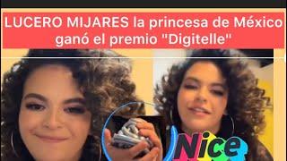 La Princesa de México, LUCERO MIJARES Ganó el Premio “Digitelle” en la Caregoría Los Vírales