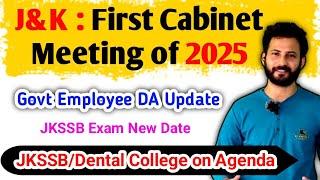 First Cabinet Meeting of J&K 2025 | JKSSB/Dental College/Government Employee Agenda |JKSSB Exam Date