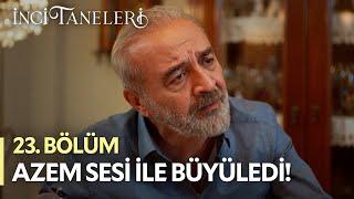 Saklarım Yaremi Sinemde Sızlar... - İnci Taneleri (23. Bölüm) #incitaneleri #dilber #azem #nehir