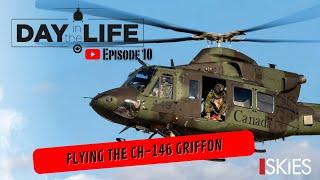 Day in the Life of the RCAF: Flying the CH-146 Griffon - Episode 10