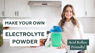 HOMEMADE ELECTROLYTE POWDER | Citric Acid-Free, Acid Reflux-Friendly Electrolytes