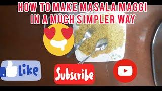 How to make masala Maggi in a much simpler way || let’s simplify ||