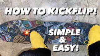 HOW TO KICKFLIP, A SIMPLE AND EASY TUTORIAL!