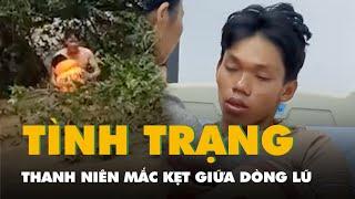 Thanh niên mắc kẹt trên cây giữa dòng lũ nhiều ngày, đã sống sót ra sao?