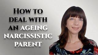 How to deal with an aging narcissistic parent