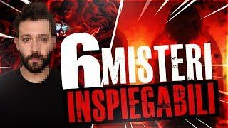 6 MISTERI INSPIEGABILI | MISTERI INSPIEGABILI