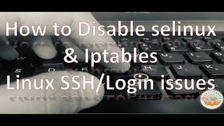 Selinux & Iptables || How to enable or disable Selinux & Firewall || SSH not working in Linux Server