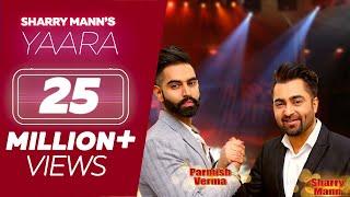 YAARA  (Full Song) - Sharry Mann | Parmish Verma | Rocky Mental | Latest Punjabi Songs | Lokdhun