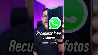 Cómo recuperar fotos y videos borrados de Whatsapp?