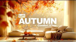 LoFi Autumn Comfort Vibes  Chill Study & Relax Music