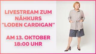 Livestream zum Nähkurs "Loden Cardigan" am 13. Oktober um 18:00 Uhr