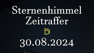 Sternenhimmel - Zeitraffer - 30.08.2024 - Videobeschreibung beachten