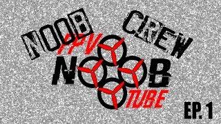 The Noob Crew Episode 1