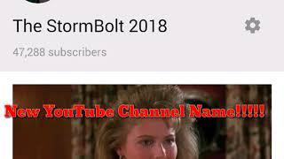 My Brand New YouTube Channel Name - The StormBolt 2018