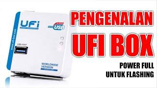 Pengenalan UFI Box   ( Part 1 )