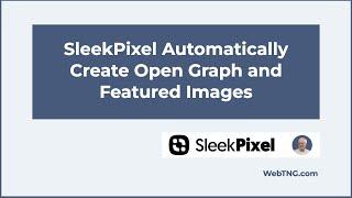 SleekPixel - Automatically Create Open Graph and Featured Images